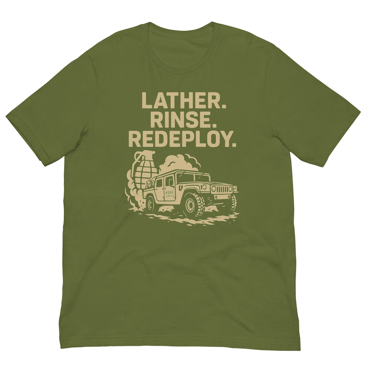 Olive Green Tshirt that says ' Lather. Rinse. Redeploy' with a jeep and grenade behind it. 