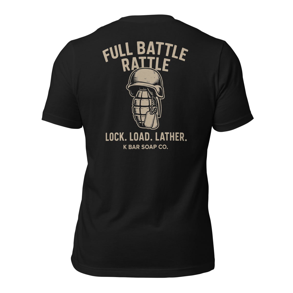 Back of black T-shirt that says ' Full Battle Rattle Lock, Load, Lather K Bar Soap company showing a grenade with helmet on it. 
